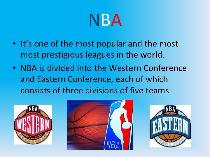 NBA • It’s one of the most popular and the most prestigious leagues in