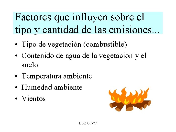 Factores que influyen sobre el tipo y cantidad de las emisiones. . . •