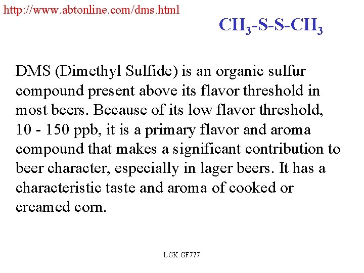 http: //www. abtonline. com/dms. html CH 3 -S-S-CH 3 DMS (Dimethyl Sulfide) is an