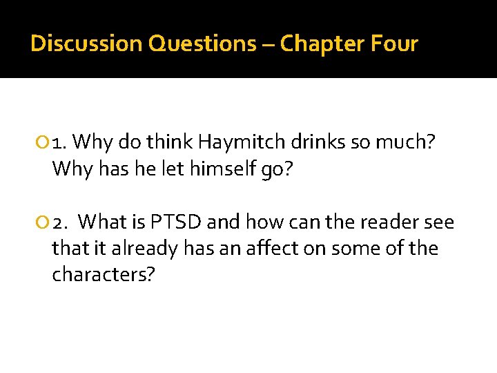 Discussion Questions – Chapter Four 1. Why do think Haymitch drinks so much? Why