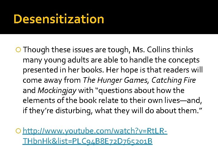 Desensitization Though these issues are tough, Ms. Collins thinks many young adults are able