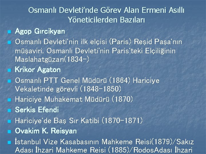 n n n n n Osmanlı Devleti’nde Görev Alan Ermeni Asıllı Yöneticilerden Bazıları Agop