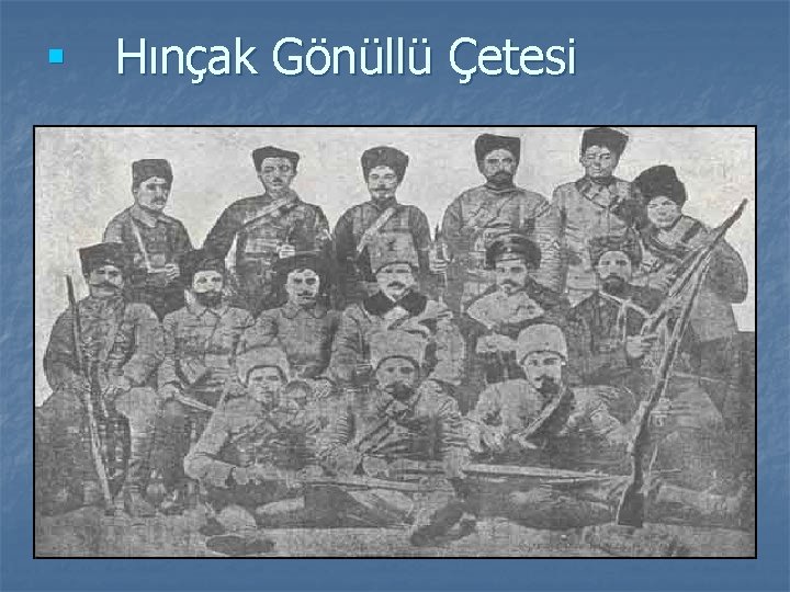 n Hınçak Gönüllü Çetesi 