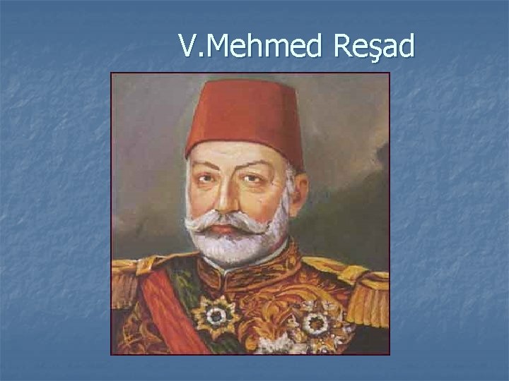 V. Mehmed Reşad 