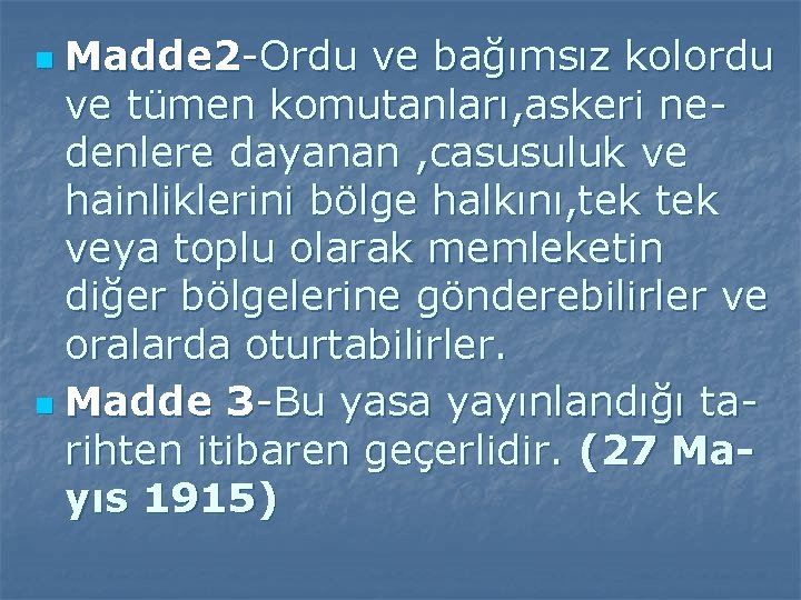 Madde 2 -Ordu ve bağımsız kolordu ve tümen komutanları, askeri nedenlere dayanan , casusuluk