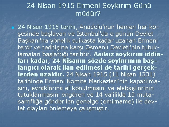 24 Nisan 1915 Ermeni Soykırım Günü müdür? n 24 Nisan 1915 tarihi, Anadolu'nun hemen