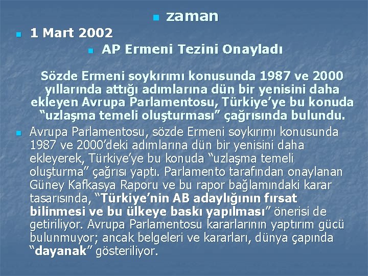 n n n zaman 1 Mart 2002 n AP Ermeni Tezini Onayladı Sözde Ermeni