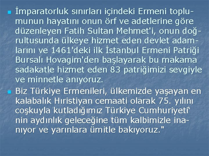 n n İmparatorluk sınırları içindeki Ermeni toplumunun hayatını onun örf ve adetlerine göre düzenleyen