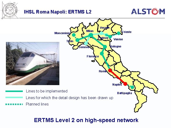 IHSL Roma Napoli: ERTMS L 2 Verone Moncenisi Milan o Moncenisio Trieste Padova Venise