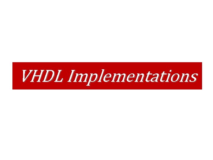 VHDL Implementations 