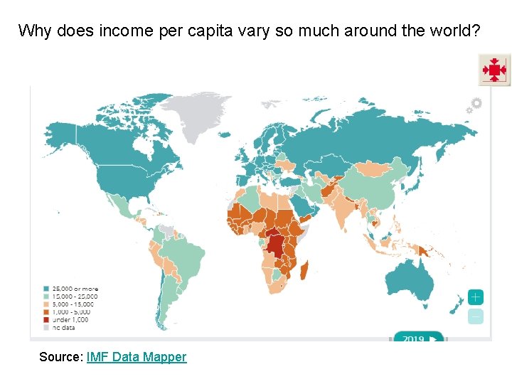 Why does income per capita vary so much around the world? Source: IMF Data