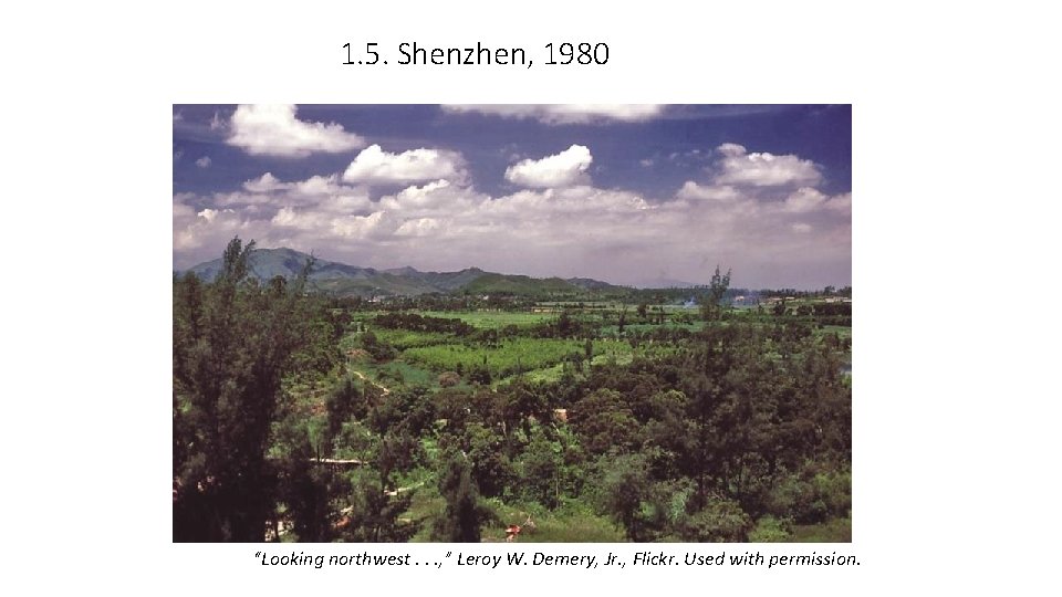 1. 5. Shenzhen, 1980 “Looking northwest. . . , ” Leroy W. Demery, Jr.