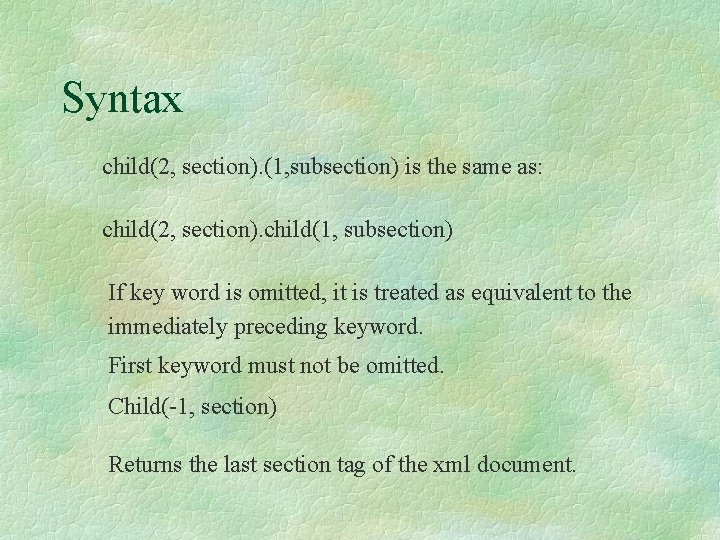Syntax child(2, section). (1, subsection) is the same as: child(2, section). child(1, subsection) If