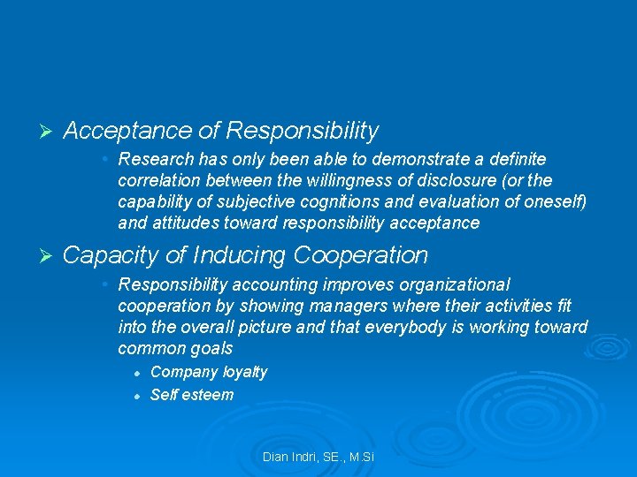 Ø Acceptance of Responsibility • Research has only been able to demonstrate a definite