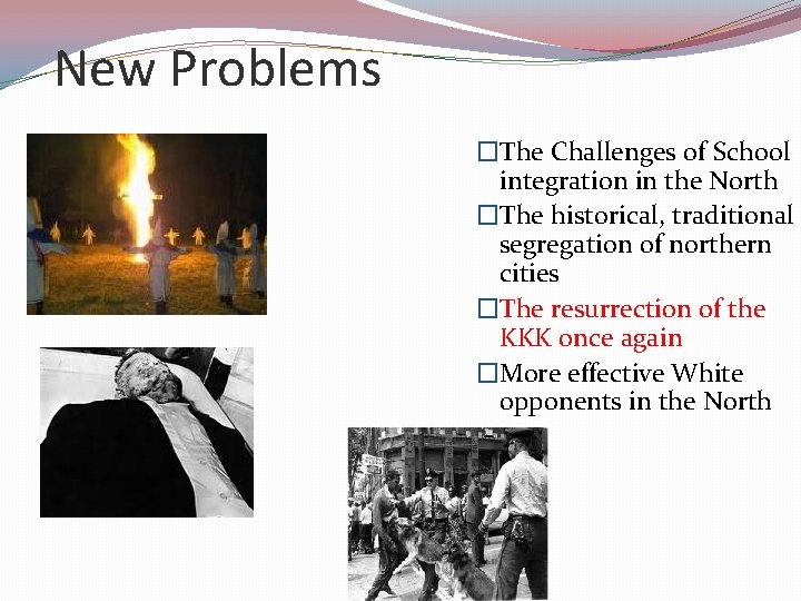 New Problems �The Challenges of School integration in the North �The historical, traditional segregation