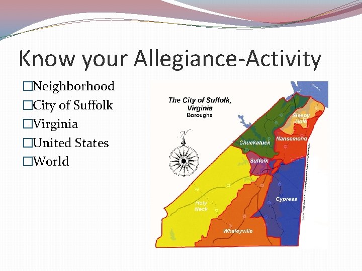 Know your Allegiance-Activity �Neighborhood �City of Suffolk �Virginia �United States �World 