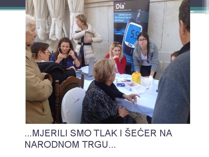 . . . MJERILI SMO TLAK I ŠEĆER NA NARODNOM TRGU. . . 