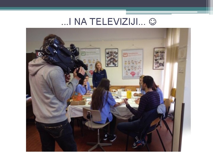 . . . I NA TELEVIZIJI. . . 