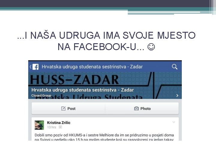 . . . I NAŠA UDRUGA IMA SVOJE MJESTO NA FACEBOOK-U. . . 