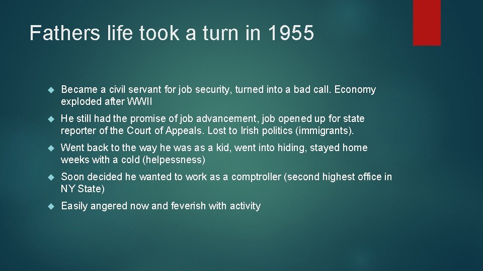 Fathers life took a turn in 1955 Became a civil servant for job security,