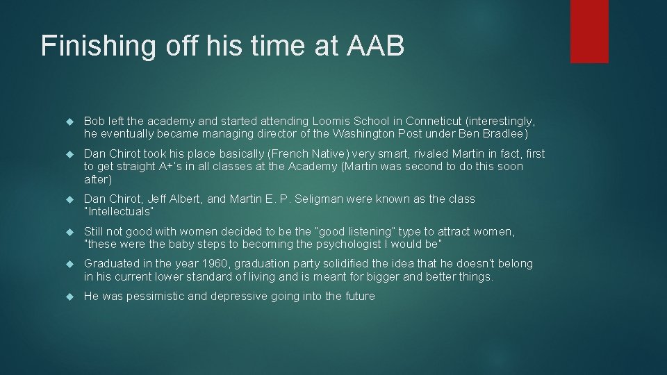 Finishing off his time at AAB Bob left the academy and started attending Loomis