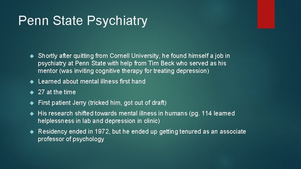 Penn State Psychiatry Shortly after quitting from Cornell University, he found himself a job