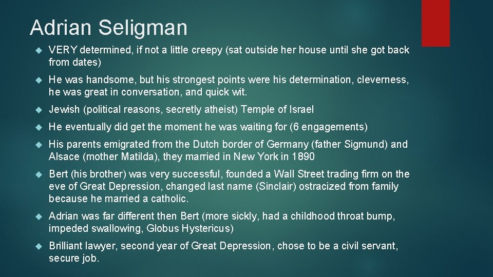 Adrian Seligman VERY determined, if not a little creepy (sat outside her house until