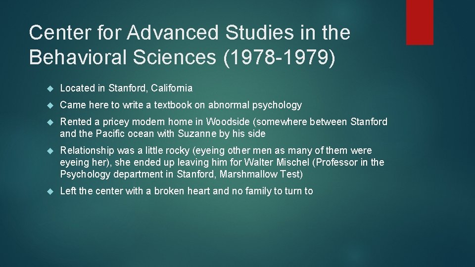 Center for Advanced Studies in the Behavioral Sciences (1978 -1979) Located in Stanford, California