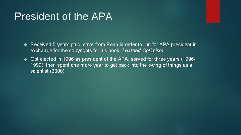 President of the APA Received 5 -years paid leave from Penn in order to