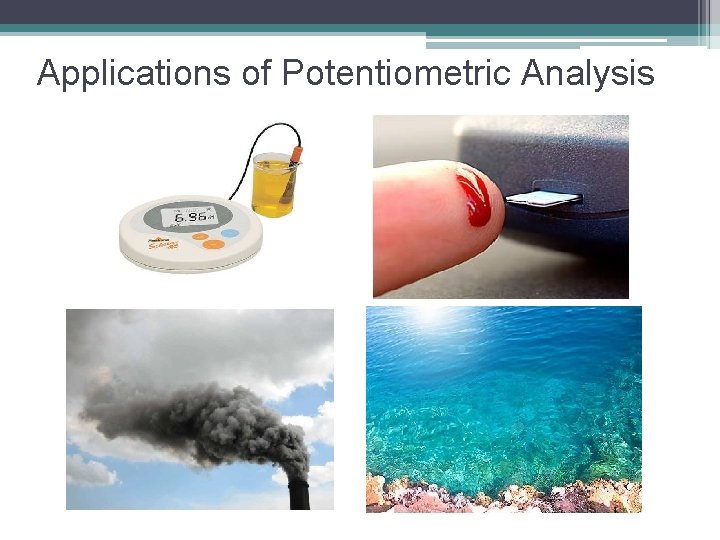 POTENTIOMETRY Potentiometric Analysis Based on potential measurement of