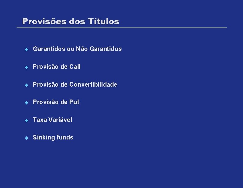 Provisões dos Títulos u Garantidos ou Não Garantidos u Provisão de Call u Provisão