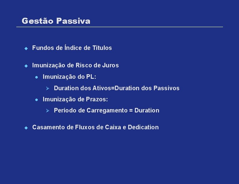 Gestão Passiva u Fundos de Índice de Títulos u Imunização de Risco de Juros