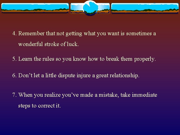 4. Remember that not getting what you want is sometimes a wonderful stroke of