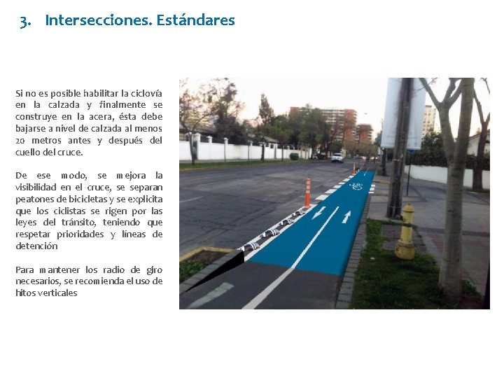 3. Intersecciones. Estándares Si no es posible habilitar la ciclovía en la calzada y