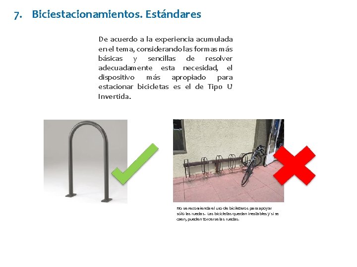 7. Biciestacionamientos. Estándares De acuerdo a la experiencia acumulada en el tema, considerando las