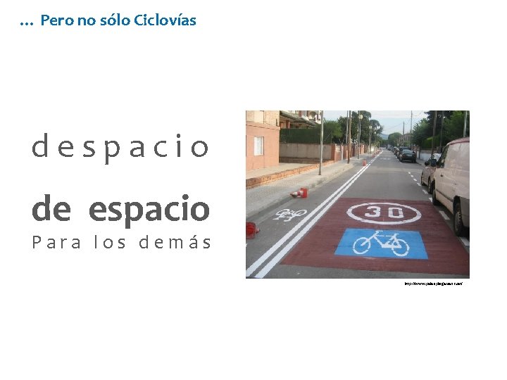 … Pero no sólo Ciclovías d e s p a c i o de