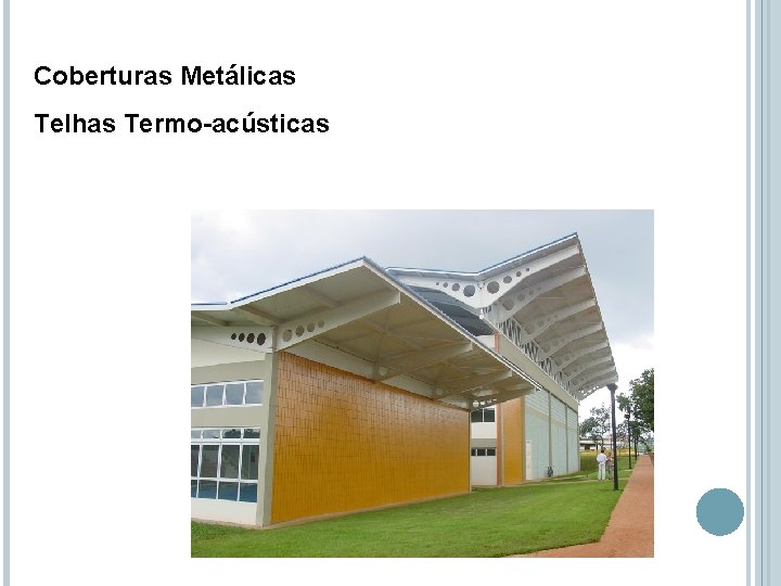 Coberturas Metálicas Telhas Termo-acústicas 