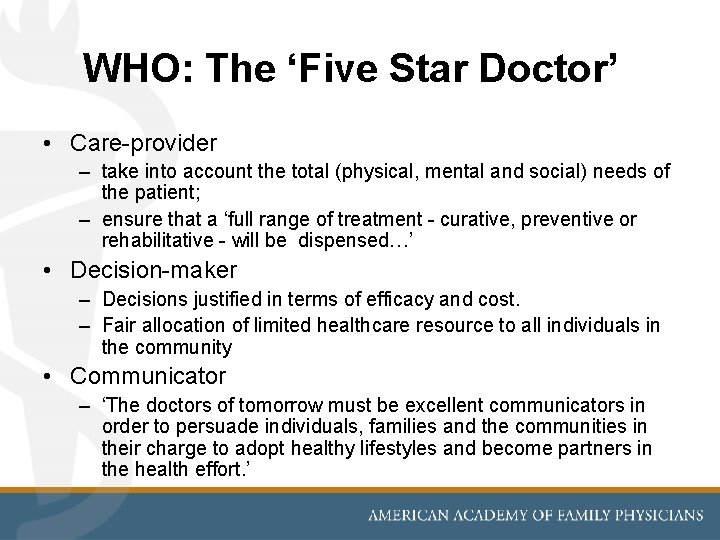 WHO: The ‘Five Star Doctor’ • Care-provider – take into account the total (physical,