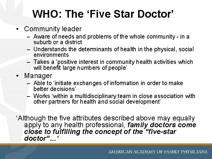 WHO: The ‘Five Star Doctor’ • Community leader – Aware of needs and problems