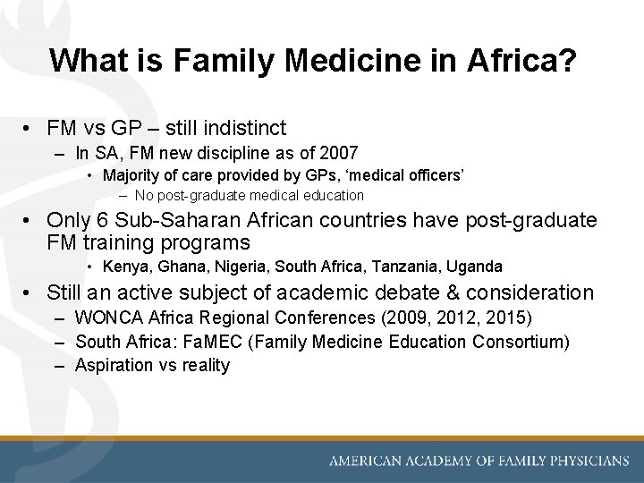 What is Family Medicine in Africa? • FM vs GP – still indistinct –