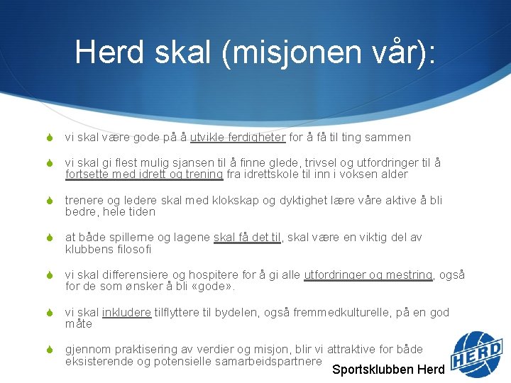 Herd skal (misjonen vår): S vi skal være gode på å utvikle ferdigheter for