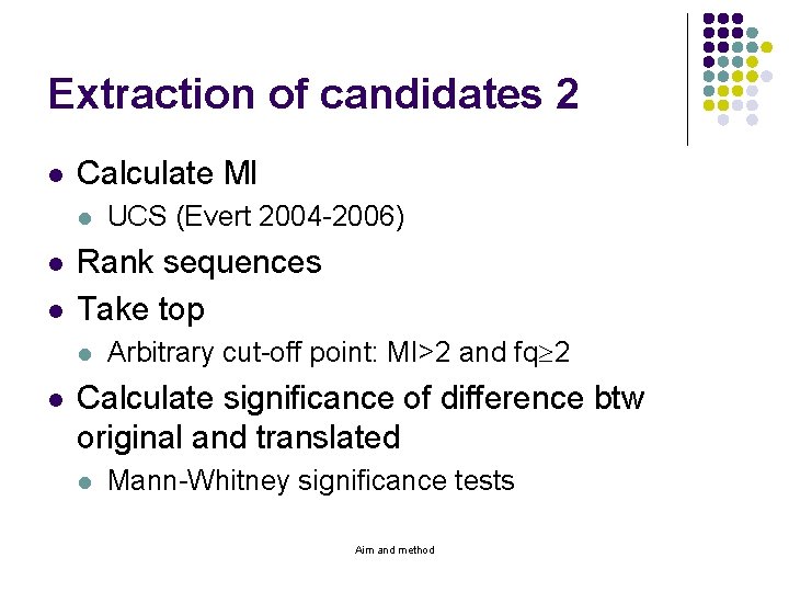 Extraction of candidates 2 l Calculate MI l l l Rank sequences Take top