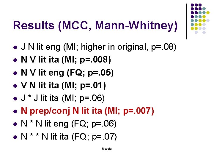 Results (MCC, Mann-Whitney) l l l l J N lit eng (MI; higher in