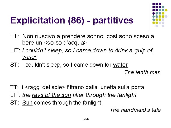 Explicitation (86) - partitives TT: Non riuscivo a prendere sonno, così sono sceso a