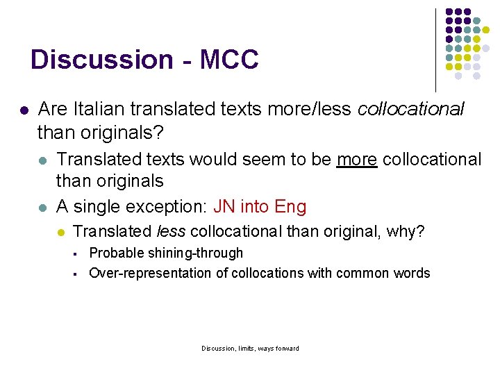 Discussion - MCC l Are Italian translated texts more/less collocational than originals? l l