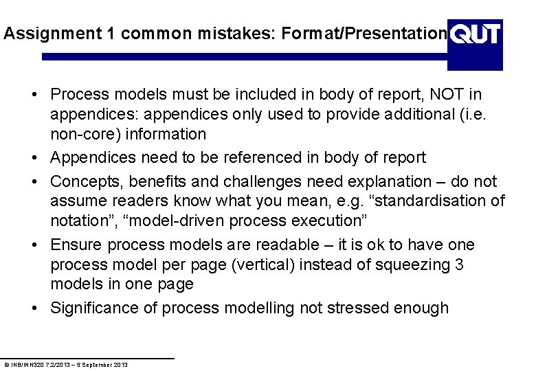 Assignment 1 common mistakes: Format/Presentation • Process models must be included in body of