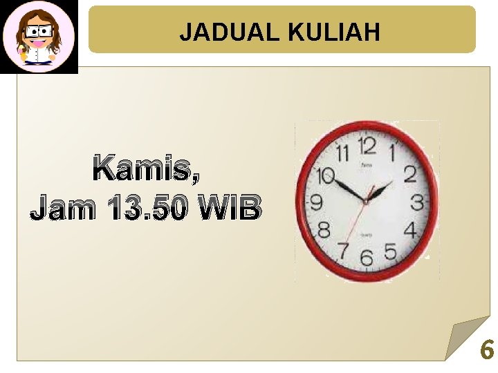 JADUAL KULIAH Kamis, Jam 13. 50 WIB 6 