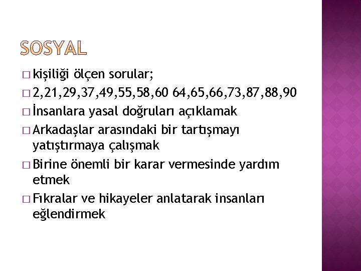 � kişiliği ölçen sorular; � 2, 21, 29, 37, 49, 55, 58, 60 64,