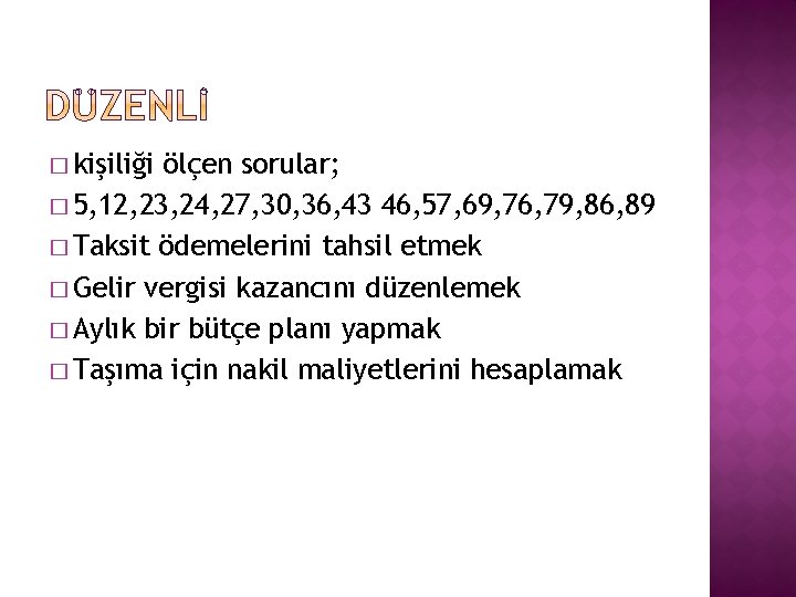 � kişiliği ölçen sorular; � 5, 12, 23, 24, 27, 30, 36, 43 46,