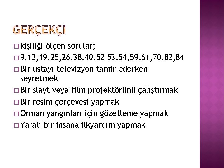 � kişiliği ölçen sorular; � 9, 13, 19, 25, 26, 38, 40, 52 53,